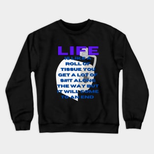 Life metaphor Crewneck Sweatshirt